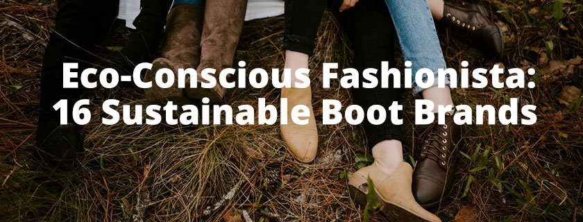 Eco-friendly women's boot brands